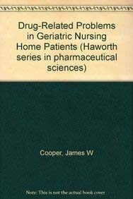 DrugRelated Problems in Geriatric Nursing Home Patients (Haworth Series in Pharmaceutical Science),Used