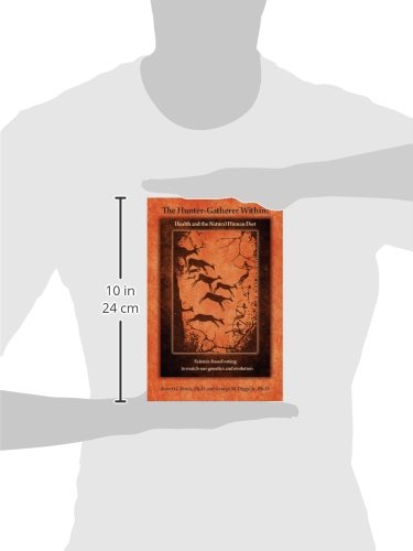 The HunterGatherer Within: Health and the Natural Human Diet,Used