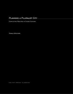Planning a Pluralist City: Conflicting Realities in Ciudad Guayana,Used