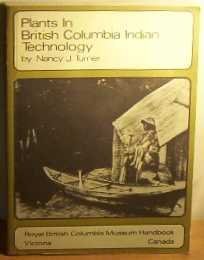 Plants in British Columbia Indian Technology (Royal British Columbia Museum Handbook, No. 38)