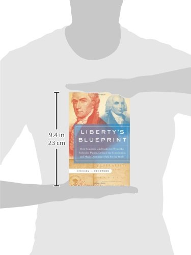 Libertys Blueprint: How Madison And Hamilton Wrote The Federalist, Defined The Constitution, And Made Democracy Safe For The Wor,New