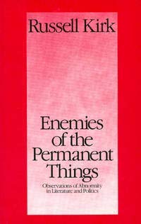 Enemies of the Permanent Things: Observations of Abnormity in Literature and Politics,Used