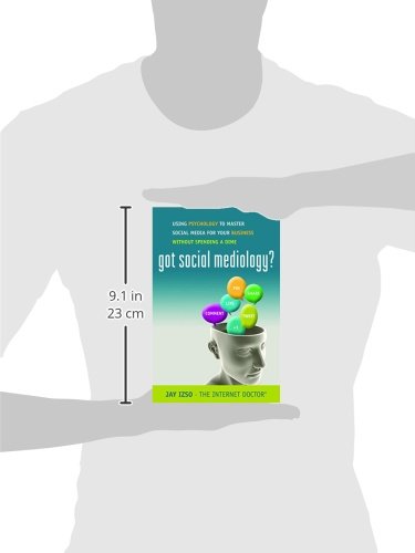 Got Social Mediology?: Using Psychology to Master Social Media for Your Business without Spending a Dime,Used