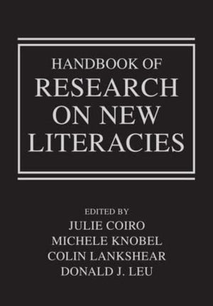 Handbook of Research on New Literacies,New