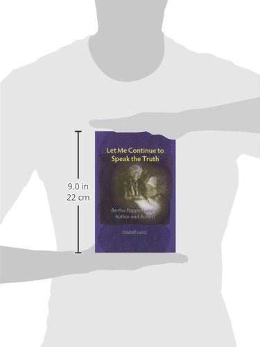 Let Me Continue to Speak the Truth: Bertha Pappenheim as Author and Activist (Monographs of the Hebrew Union College),Used