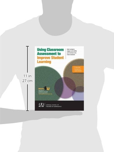 Using Classroom Assessment To Improve Student Learning: Math Problems Aligned With Nctm And Common Core State Standards-used