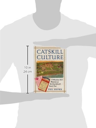 Catskill Culture: A Mountain Rat's Memories of the Great Jewish Resort Area,Used