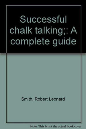 Successful chalk talking;: A complete guide,Used