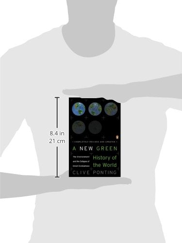 A New Green History Of The World: The Environment And The Collapse Of Great Civilizations