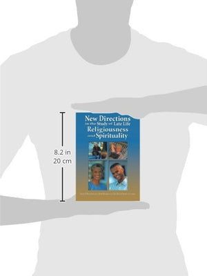 New Directions in the Study of Late Life Religiousness and Spirituality,Used