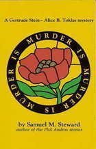 Murder Is Murder Is Murder (Gertrude Steinalice B. Toklas Mystery)