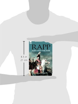 Rapp: the Last Victorthe Career of Jean Rapp, AidedeCamp to Desaix & Napoleon, Premier Consul, General of France,Used
