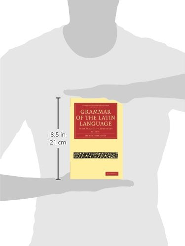 Grammar of the Latin Language: From Plautus to Suetonius (Cambridge Library Collection  Classics),Used