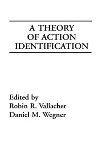 A Theory of Action Identification (Basic Studies in Human Behavior Series),Used