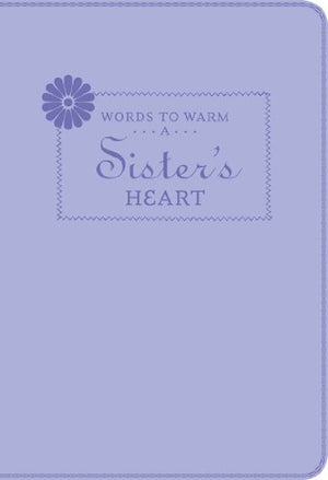 Words To Warm A Sister'S Heart (Leatherette)