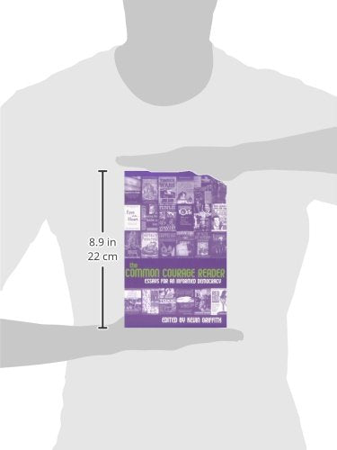 The Common Courage Reader: Essays for an Informed Democracy,Used