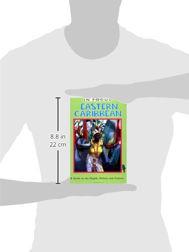 Eastern Caribbean in Focus: A Guide to the People, Politics and Culture (In Focus Guides),Used