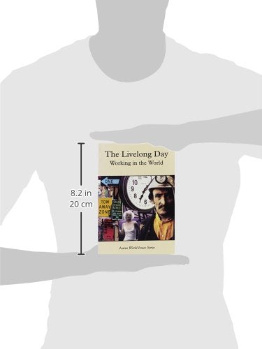 The Livelong Day: Working in the World (Icarus World Issues (Paperback)),Used