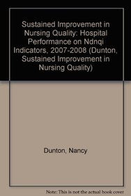 Sustained Improvement In Nursing Quality: Hospital Performance On Ndnqi Indicators, 20072008 (Dunton, Sustained Improvement In ,Used