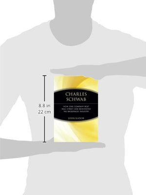 Charles Schwab: How One Company Beat Wall Street and Reinvented the Brokerage Industry,Used