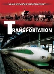 The History Of Transportation (MAJOR INVENTIONS THROUGH HISTORY),Used