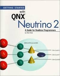 Getting Started With Qnx Neutrino 2  A Guide For Realtime Programmers