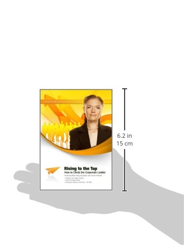 Rising to the Top: How to Climb the Corporate Ladder (Made for Success Collections),Used