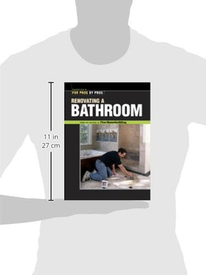 Renovating a Bathroom: From the Editors of Fine Homebuilding (For Pros By Pros),Used