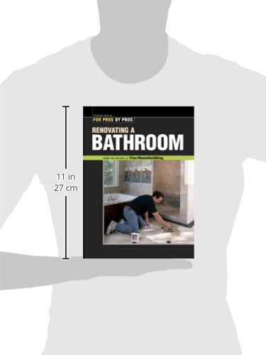 Renovating a Bathroom: From the Editors of Fine Homebuilding (For Pros By Pros),Used