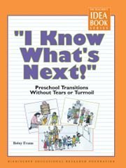 I Know What's Next: Preschool Transitions Without Tears and Turmoil (The Teacher's Idea Book),Used
