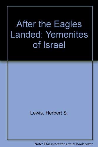 After The Eagles Landed: The Yemenites Of Israel *Now Available Thru Waveland Press *Waveland Tel#7086340081,New