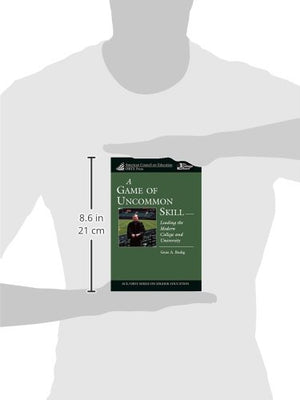 A Game of Uncommon Skill: Leading the Modern College and University (American Council on Education Oryx Press Series on Higher E,Used