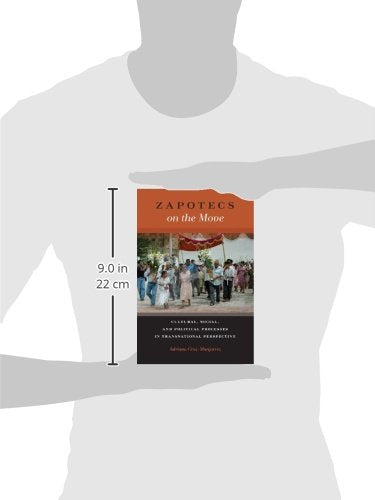 Zapotecs on the Move: Cultural, Social, and Political Processes in Transnational Perspective (Latinidad: Transnational Cultures ,Used