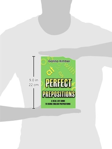 Perfect Prepositions: A Real Life Guide to Using English Prepositions,Used