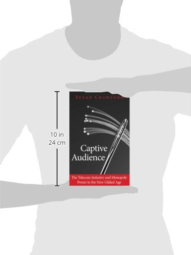 Captive Audience: The Telecom Industry and Monopoly Power in the New Gilded Age,Used