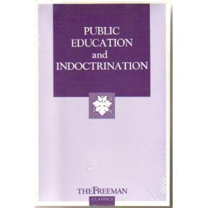 Public Education and Indoctrination (Freeman Classics),Used