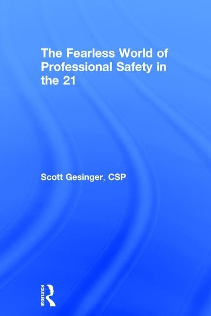 The Fearless World of Professional Safety in the 21st Century,Used