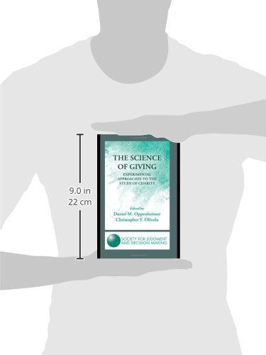 The Science of Giving: Experimental Approaches to the Study of Charity (The Society for Judgment and Decision Making Series),New