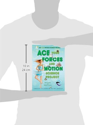 Ace Your Forces and Motion Science Project: Great Science Fair Ideas (Ace Your Physics Science Project),Used