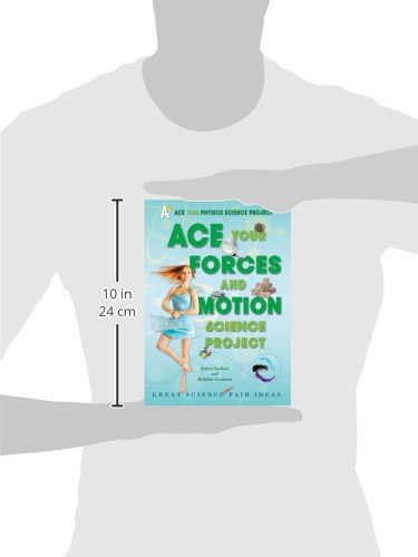 Ace Your Forces and Motion Science Project: Great Science Fair Ideas (Ace Your Physics Science Project),Used