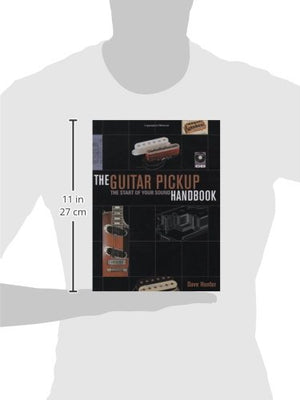 The Guitar Pickup Handbook: The Start of your Sound,New