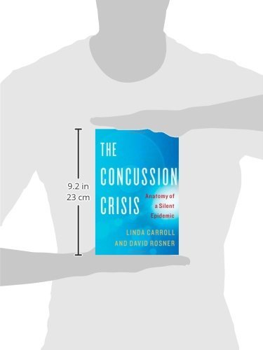 The Concussion Crisis: Anatomy of a Silent Epidemic,Used