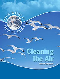 Cleaning the Air (Our World, Our Future),Used