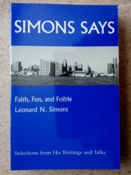 Simons says: Faith, fun, and foible of Leonard N. Simons : selections from his writings and talks,Used