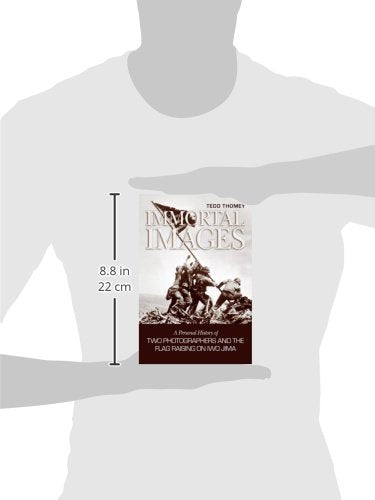 Immortal Images: A Personal History of Two Photographers and the Flag Raising on Iwo Jima,Used