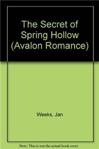 The Secret of Spring Hollow  An Avalon Romance,Used