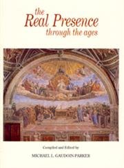 Real Presence Through the Ages: Jesus Adored in the Sacrament of the Altar,Used