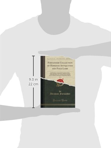 Fornander Collection of Hawaiian Antiquities and FolkLore, Vol. 4: The Hawaiians' Account of the Formation of Their Islands and,Used