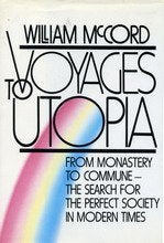 Voyages to Utopia: From Monastery to Commune : The Search for the Perfect Society in Modern Times,Used