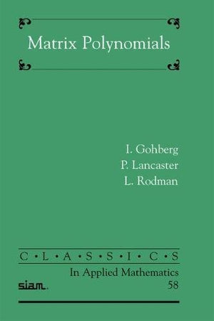 Matrix Polynomials (Classics in Applied Mathematics),Used